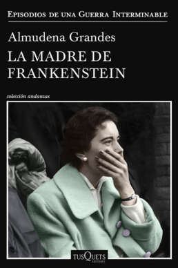 La madre de Frankestein. Almudena Grandes