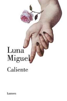 Caliente. Luna Miguel