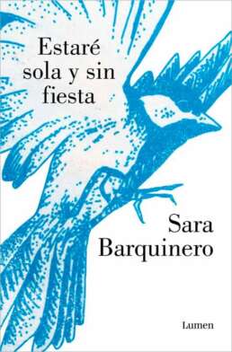 Estaré sola y sin fiesta. Sara Barquinero