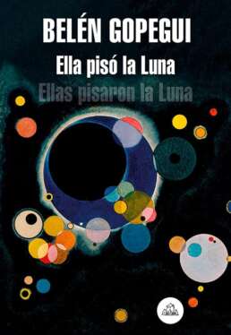 Ella pisó la luna. Belén Gopegui