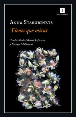 Tienes que mirar. Anna Starobinets