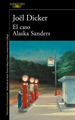 El caso Alaska Sanders. Joël Dicker